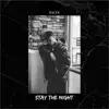 Stay the Night - Single album lyrics, reviews, download