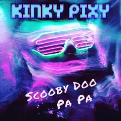 Scooby Doo Pa Pa - EP by Kinky Pixy album reviews, ratings, credits
