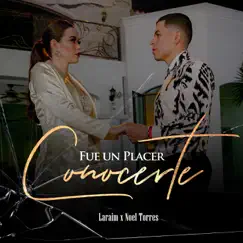 Fue un Placer Conocerte - Single by Laraim & Noel Torres album reviews, ratings, credits