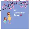 Mi Verdadero Amor - Single album lyrics, reviews, download