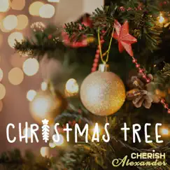 Christmas Tree - Single by Cherish Alexander album reviews, ratings, credits