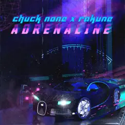 Adrenaline - Single by Chuck None & Rakune album reviews, ratings, credits