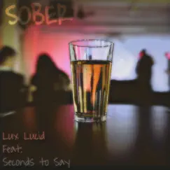 SOBER (feat. Seconds to Say) Song Lyrics