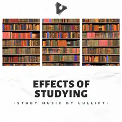 Effects of Studying by Study Music by Lullify & Relaxation Study Music album reviews, ratings, credits