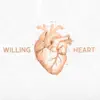 Willing Heart - Single album lyrics, reviews, download