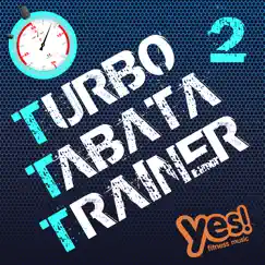 Turbo Tabata Trainer 2 (Unmixed Tabata Workout Music with Vocal Cues) by Yes Fitness Music album reviews, ratings, credits