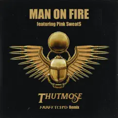 Man on Fire (farfetch'd Remix) [feat. Pink Sweat$] - Single by Thutmose album reviews, ratings, credits