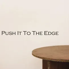 Push It To the Edge Song Lyrics