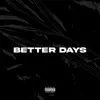 Better Days - Single (feat. Jaber & Shaker The Baker) - Single album lyrics, reviews, download