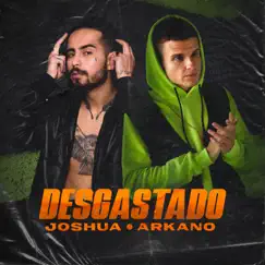 Desgastado - Single by Joshua Dietrich & Arkano album reviews, ratings, credits