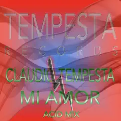MI Amor (Acid Mix) - Single by Claudio Tempesta album reviews, ratings, credits
