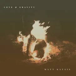 Love & Gravity - Single by Matt Katsis album reviews, ratings, credits