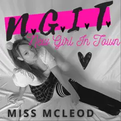 N.G.I.T. New Girl in Town by Miss McLeod album reviews, ratings, credits