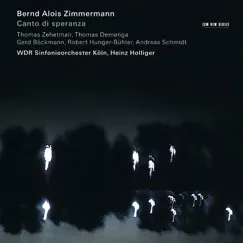 Zimmermann: Canto di Speranza by Thomas Zehetmair, Heinz Holliger & WDR Sinfonieorchester Köln album reviews, ratings, credits