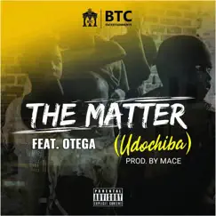 The Matter (Udochiba) [feat. Otega] Song Lyrics