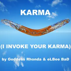 Karma (I Invoke Your Karma) - Single by Goddess Rhonda & Elbee Bad album reviews, ratings, credits