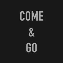 Come & Go Song Lyrics