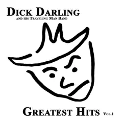 Greatest Hits, Vol. 1 by Dick Darling and His Traveling Man Band album reviews, ratings, credits