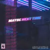 Maybe Next Time album lyrics, reviews, download