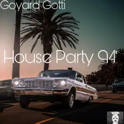 House Party 94 (Radio Version) - Single by Goyard Gotti album reviews, ratings, credits