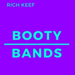 Booty Bands - Single by Rich Keef album reviews, ratings, credits