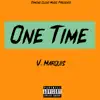 One Time (feat. V. Marquis) - Single album lyrics, reviews, download