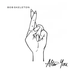 After You - Single by Bob Skeleton album reviews, ratings, credits