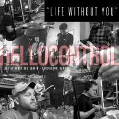 Life Without You (Live @ Robot Dog Studio) Song Lyrics