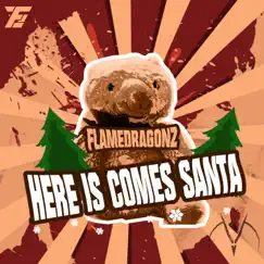 Here Is Comes Santa (Instrumental) - Single by Flamedragonz album reviews, ratings, credits