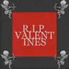 R.I.P. Valentines (feat. Negative1) - Single album lyrics, reviews, download