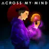 Across My Mind - EP album lyrics, reviews, download