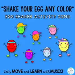 Shake Your Egg Any Color (Eggshaker Activity Song) Song Lyrics