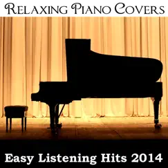 Easy Listening Hits 2014 by Relaxing Piano Covers album reviews, ratings, credits