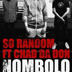 Nombolo (feat. Chad Da Don) - Single by So Random album reviews, ratings, credits
