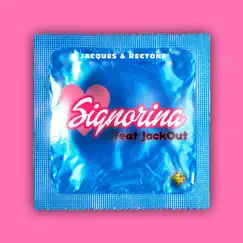 Signorina (feat. Jack Out) - Single by Jacques & Rectone album reviews, ratings, credits