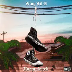 Unemployed - Single by King Lil G album reviews, ratings, credits