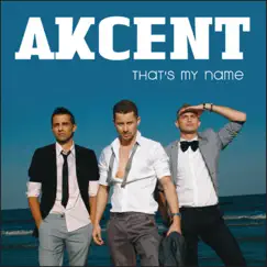 That's my name - EP by Akcent album reviews, ratings, credits