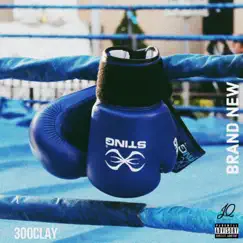 Brand New - Single by 300clay album reviews, ratings, credits