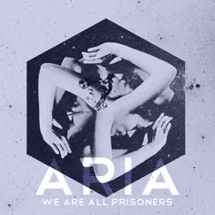 We Are All Prisoners by Aria album reviews, ratings, credits