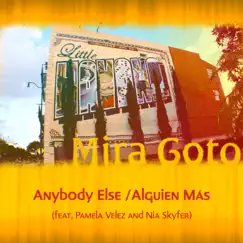Anybody Else (Latin Remix) [feat. Pamela Velez & Nia Skyfer] - Single by Mira Goto album reviews, ratings, credits