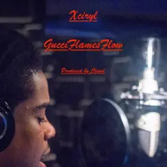 Gucci Flames Flow - Single by Xciryl album reviews, ratings, credits