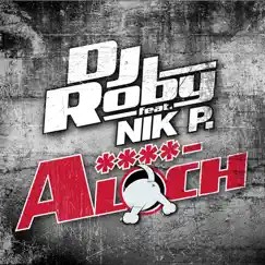 A****loch (feat. Nik P.) - Single by DJ ROBY album reviews, ratings, credits