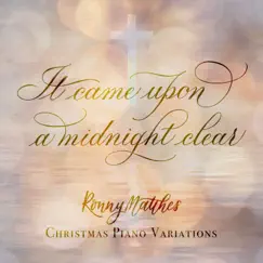 It Came Upon a Midnight Clear (Christmas Piano Variations) - Single by Ronny Matthes album reviews, ratings, credits