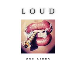 Loud - Single by DON LINDO album reviews, ratings, credits