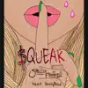 Squeak (feat. Drisybad) - Single album lyrics, reviews, download