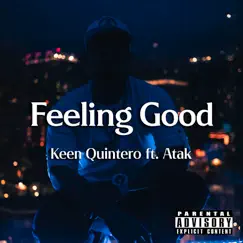Feeling Good - Single (feat. Atak) - Single by Keen Quintero album reviews, ratings, credits