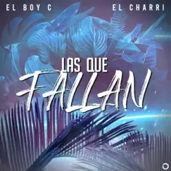 Las Que Fallan (feat. El Boys C) Song Lyrics