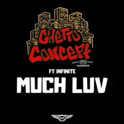 Much Luv (feat. Infinite) - Single by Ghetto Concept album reviews, ratings, credits