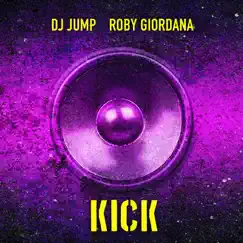 Kick - Single by DJ Jump & Roby Giordana album reviews, ratings, credits