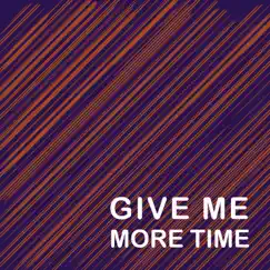 Give Me More Time - Single by Paul Hogg album reviews, ratings, credits